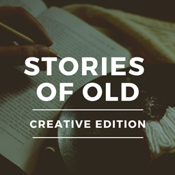 Stories of Old - Creative Edition