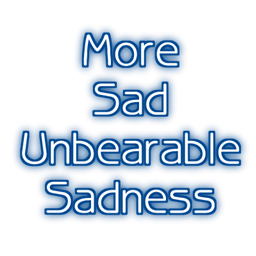 More Sad Unbearable Sadness project image