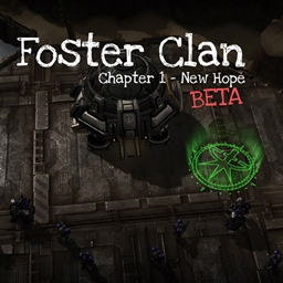 Foster Clan Campaign - Chapter 1 - New Hope