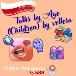 Talks by Age (Children) by vellesa - Polish Translation logo