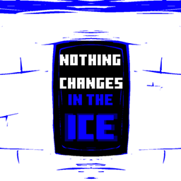 NOTHING CHANGES IN THE ICE project image