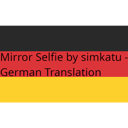 Mirror Selfie von simkatu - Deutsche Übersetzung/German Translation