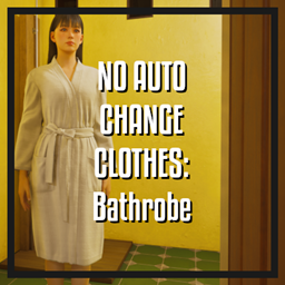 No Auto Change Clothes - Keep Bathrobe project image