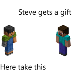 Steve Gets a Gift