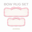 Bow Rug Set 2 logo