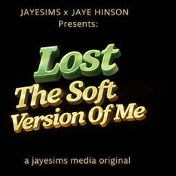 JayESims x Jaye Hinson Presents: Lost the Soft Version of Me logo