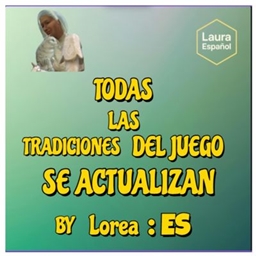 ✨💖✨All the traditions of the game are updated according to preferences by Lorea- Spanish Translation ✨ project image