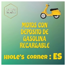 ✨💖✨Refillable Fuel Tank Scooters from Hiole's Corner - Spanish Translation ✨ project image