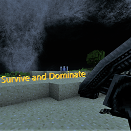 Survive and Dominate