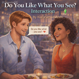 Do You Like What You See? Interaction by KiaraSims4Mods - Tradução PTBR