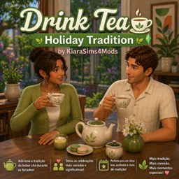 Drink Tea  Tradition by KiaraSims4Mods - Tradução PTBR