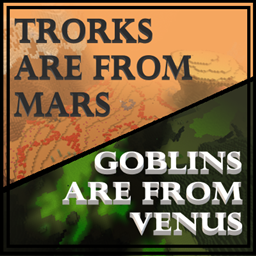 Trorks Are from Mars, Goblins Are from Venus project image