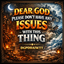 DEAR GOD PLEASE DON'T HAVE ANY ISSUES WITH THIS THING (DGPDHAIWTT) logo