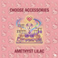 Choose Accessories — Amethyst Lilac  / Translated to Spanish by dokimtz logo