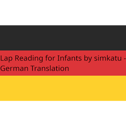 Lap Reading for Infants von simkatu - Deutsche Übersetzung/German Translation project image