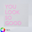 You Look So Good Light Board logo