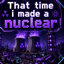 That time i made a nuclear logo