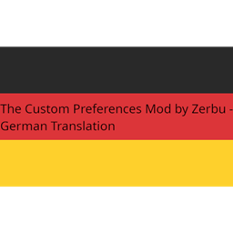 The Custom Preferences Mod von Zerbu - Deutsche Übersetzung/German Translation logo