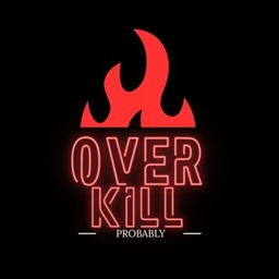 Probably Overkill