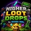 HIGHER LOOT DROPS by AKASH MODz logo
