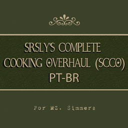 【Tradução PT-BR】 — Srsly's Complete Cooking Overhaul (SCCO) — SrslySims