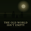 The Old World Isn't Empty logo