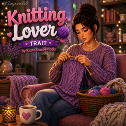 Knitting Lover Trait by KiaraSims4Mods - Tradução PTBR