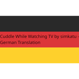 Cuddle While Watching TV von simkatu - Deutsche Übersetzung/German Translation logo