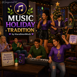 Music Holiday Tradition by KiaraSims4Mods - Tradução PTBR
