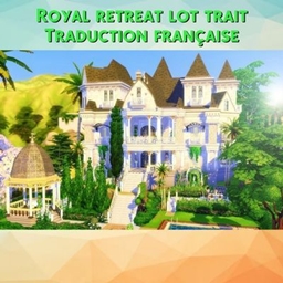 Mod Royal Retreat lot trait créé par Kiara - Trad FR project image