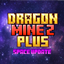 DragonMine Z Plus - Planetary Destruction Update! logo