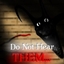 Do Not Hear Them...  (Horror) (Stalker) (Terror) (Scary)(Twixxel) logo