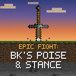 Epic Fight: BK's Poise & Stance