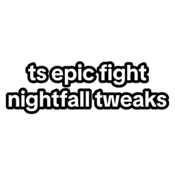 ts epic fight nightfall tweaks