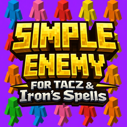 SIMPLE ENEMY for TaCZ ＆ Iron's Spells