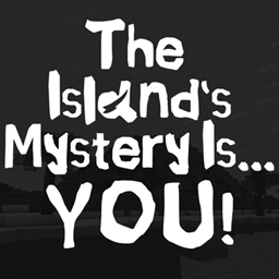 The Island’s Mystery Is... YOU!