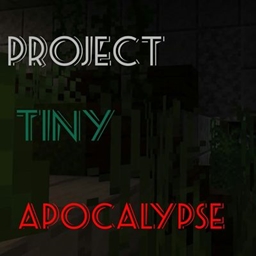 PROJECT TINY APOCALYPSE