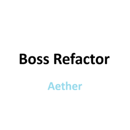 Boss Refactor: Aether project image