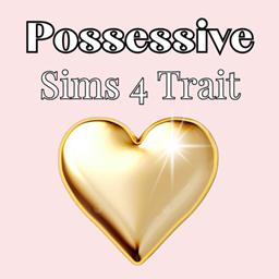 Possessiveness | Trait project image