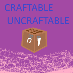 Craftable Uncraftable 
