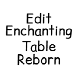 Edit Enchanting Table Reborn
