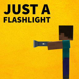 Just a Flashlight