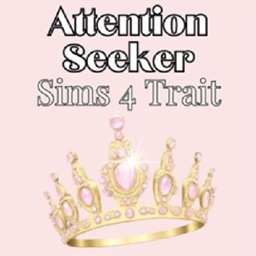 Attention Seekers | Trait by babybeesims / Spanish translation by GatamolLunastra project image