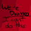 We are gonna Die Together. We're Doomed. logo