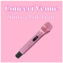 Concert Venue | Lot Trait by babybeesims / Spanish translation by GatamolLunastra project image