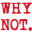 Why Not. logo