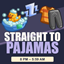 Straight to Pajamas | Automatic Sleepwear After 8 PM logo