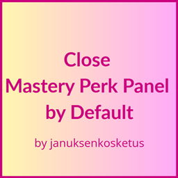 Close Mastery Perk Panel by Default project image