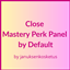 Close Mastery Perk Panel by Default logo