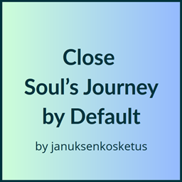 Close Soul's Journey by Default project image